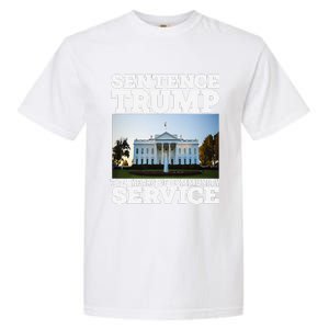 Sentence Trump To 4 Years Of Community Service White House Garment-Dyed Heavyweight T-Shirt