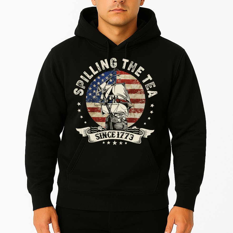 Spilling The Tea Since 1773 Patriotic 4th Of July Hoodie