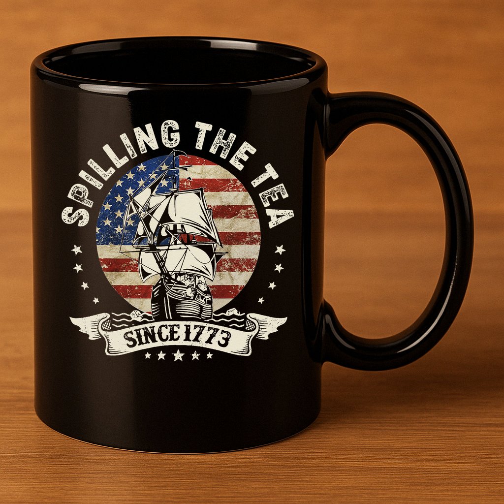 Spilling The Tea Since 1773 Patriotic 4th Of July 11oz C Handle Ceramic Mug