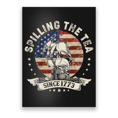 Spilling The Tea Since 1773 Patriotic 4th Of July Poster