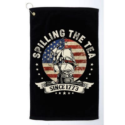 Spilling The Tea Since 1773 Patriotic 4th Of July Golf Towel