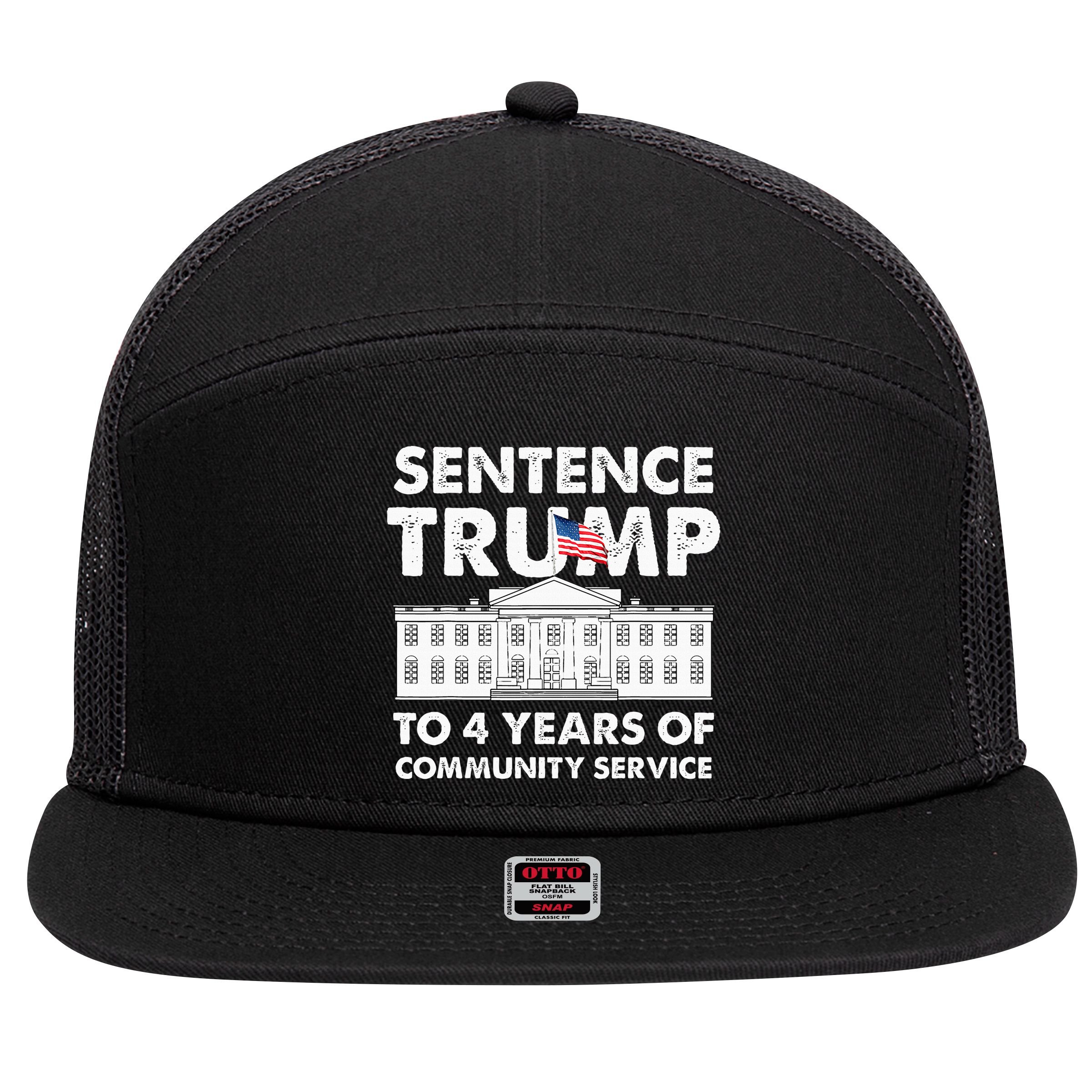 Sentence Trump To 4 Years Of Community Service Trump 7 Panel Mesh Trucker Snapback Hat