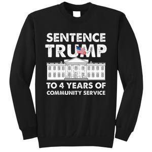 Sentence Trump To 4 Years Of Community Service Trump Sweatshirt