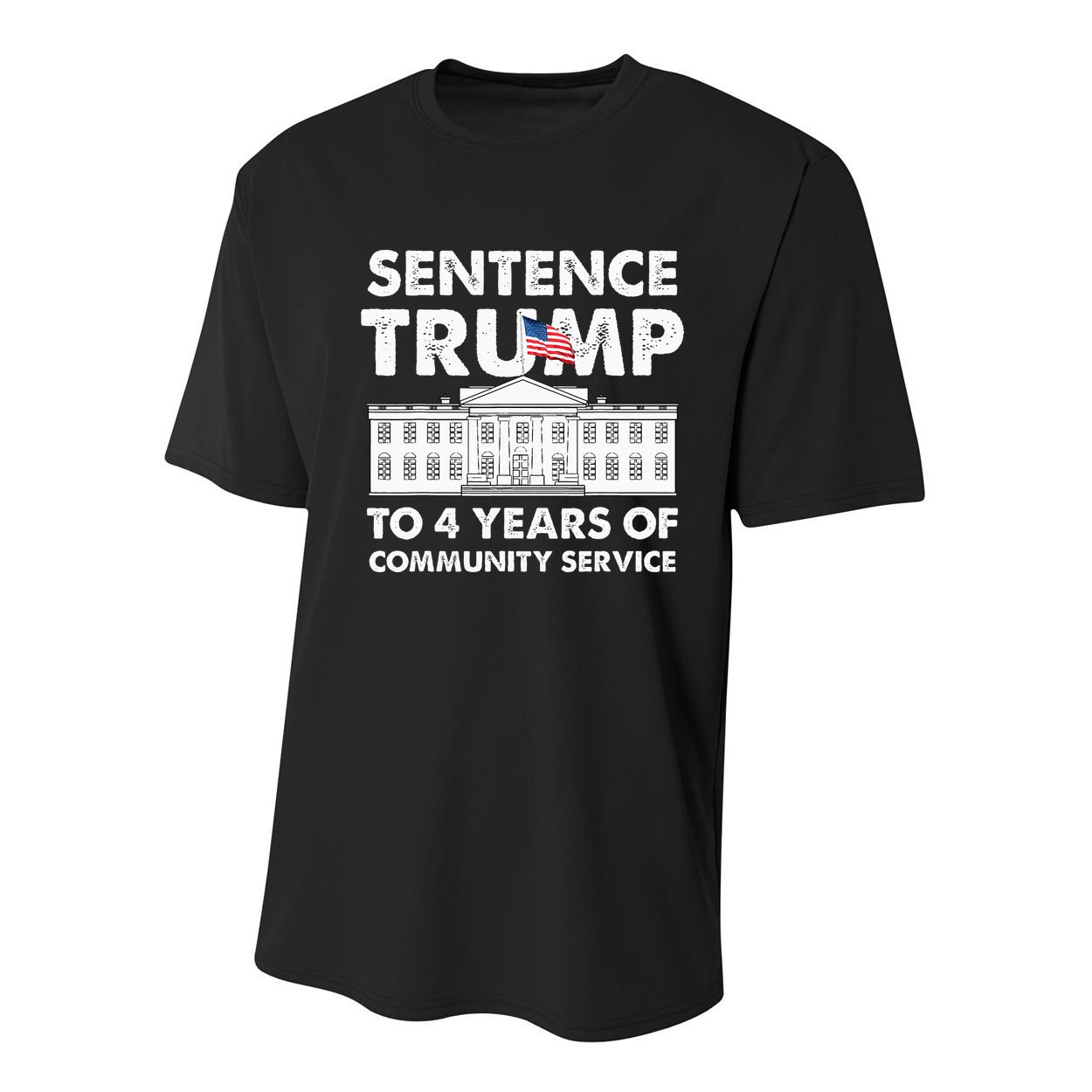 Sentence Trump To 4 Years Of Community Service Trump Youth Performance Sprint T-Shirt