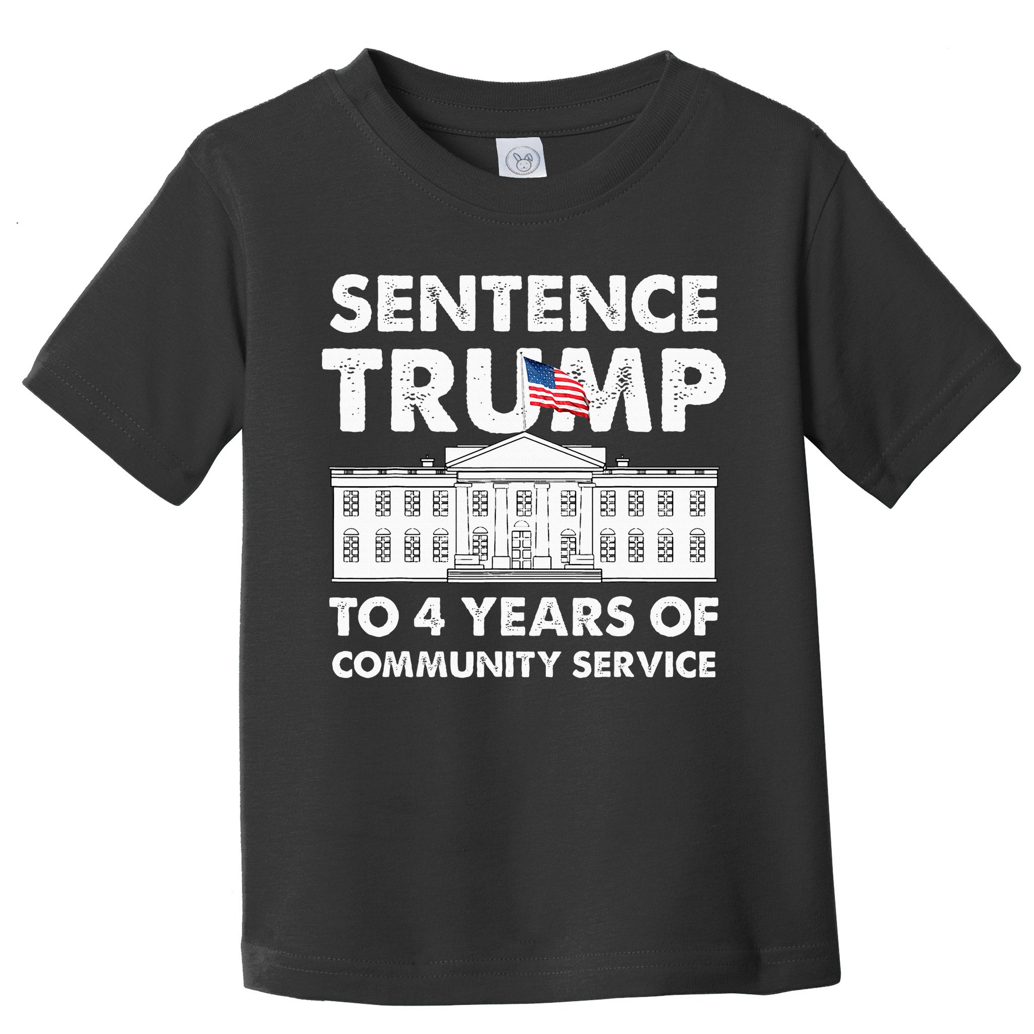 Sentence Trump To 4 Years Of Community Service Trump Toddler T-Shirt