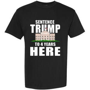 Sentence Trump To 4 Years Here Trump 2024 Funny 4th Of July Garment-Dyed Heavyweight T-Shirt