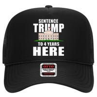 Sentence Trump To 4 Years Here Trump 2024 Funny 4th Of July High Crown Mesh Back Trucker Hat