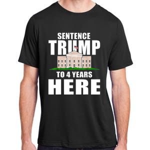 Sentence Trump To 4 Years Here Trump 2024 Funny 4th Of July Adult ChromaSoft Performance T-Shirt