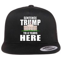 Sentence Trump To 4 Years Here Trump 2024 Funny 4th Of July Flat Bill Trucker Hat