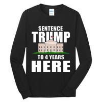 Sentence Trump To 4 Years Here Trump 2024 Funny 4th Of July Tall Long Sleeve T-Shirt