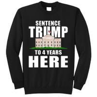 Sentence Trump To 4 Years Here Trump 2024 Funny 4th Of July Tall Sweatshirt