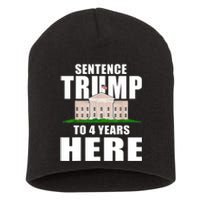 Sentence Trump To 4 Years Here Trump 2024 Funny 4th Of July Short Acrylic Beanie