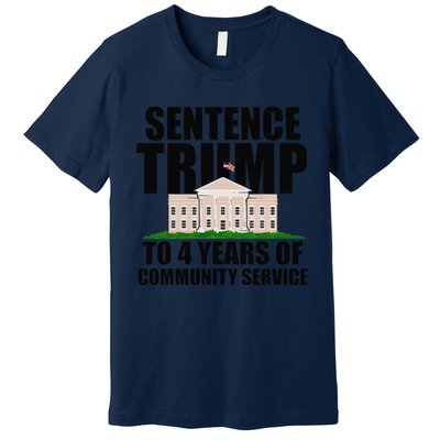 Sentence Trump To 4 Years Of Community Service Premium T-Shirt