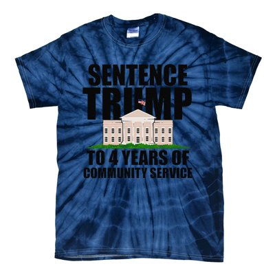 Sentence Trump To 4 Years Of Community Service Tie-Dye T-Shirt