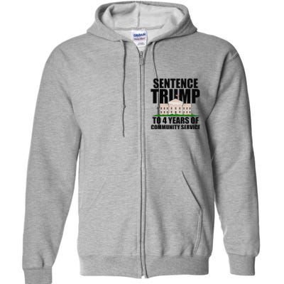 Sentence Trump To 4 Years Of Community Service Full Zip Hoodie