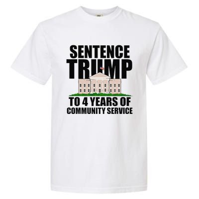 Sentence Trump To 4 Years Of Community Service Garment-Dyed Heavyweight T-Shirt