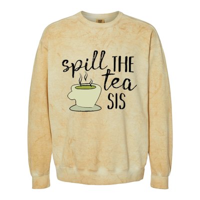 Spill The Tea Sis Colorblast Crewneck Sweatshirt