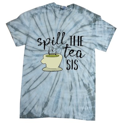 Spill The Tea Sis Tie-Dye T-Shirt