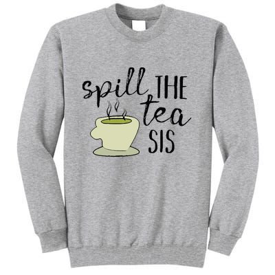 Spill The Tea Sis Tall Sweatshirt