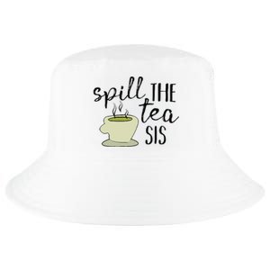 Spill The Tea Sis Cool Comfort Performance Bucket Hat