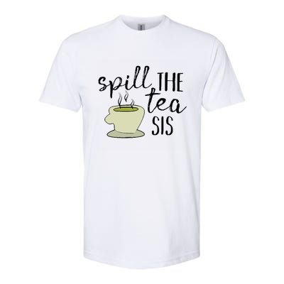 Spill The Tea Sis Softstyle CVC T-Shirt