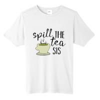 Spill The Tea Sis Tall Fusion ChromaSoft Performance T-Shirt