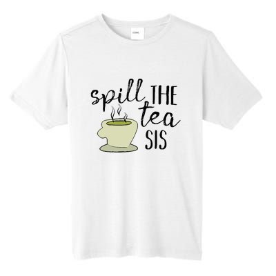 Spill The Tea Sis Tall Fusion ChromaSoft Performance T-Shirt