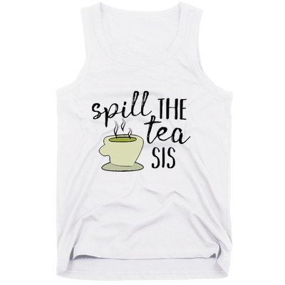 Spill The Tea Sis Tank Top