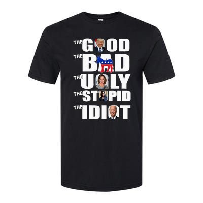 Support Trump The Good The Bad The Ugly The Stupid The Idiot Softstyle® CVC T-Shirt