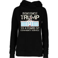 Sentence Trump To 4 Years Of Community Service Womens Funnel Neck Pullover Hood