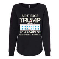 Sentence Trump To 4 Years Of Community Service Womens California Wash Sweatshirt