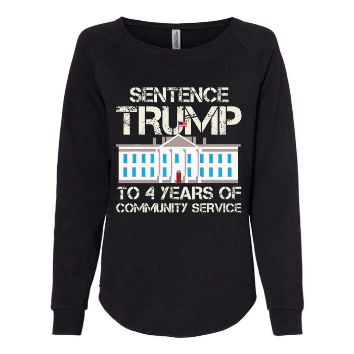 Sentence Trump To 4 Years Of Community Service Womens California Wash Sweatshirt