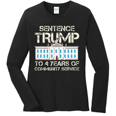 Sentence Trump To 4 Years Of Community Service Ladies Long Sleeve Shirt