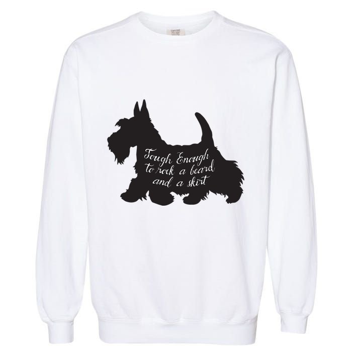 Scottish Terrier Tough Enough To Rock A Beard And A Skirt Garment-Dyed Sweatshirt