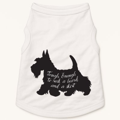 Scottish Terrier Tough Enough To Rock A Beard And A Skirt Doggie Tank