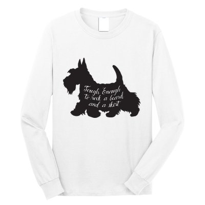Scottish Terrier Tough Enough To Rock A Beard And A Skirt Long Sleeve Shirt