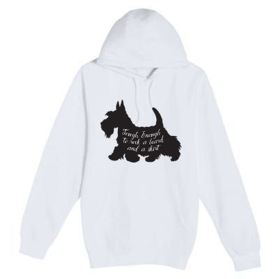 Scottish Terrier Tough Enough To Rock A Beard And A Skirt Premium Pullover Hoodie