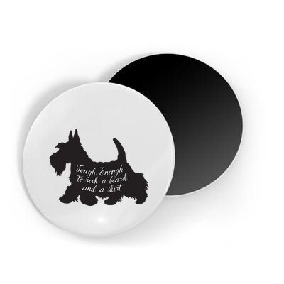 Scottish Terrier Tough Enough To Rock A Beard And A Skirt Magnet