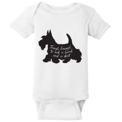 Scottish Terrier Tough Enough To Rock A Beard And A Skirt Baby Bodysuit