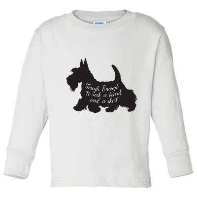 Scottish Terrier Tough Enough To Rock A Beard And A Skirt Toddler Long Sleeve Shirt