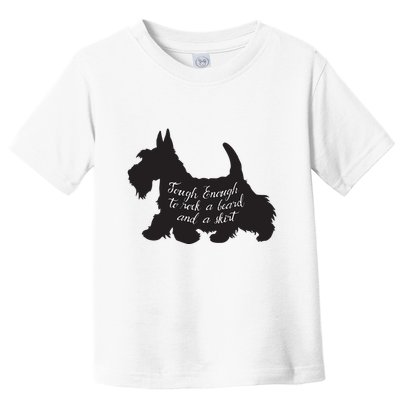 Scottish Terrier Tough Enough To Rock A Beard And A Skirt Toddler T-Shirt
