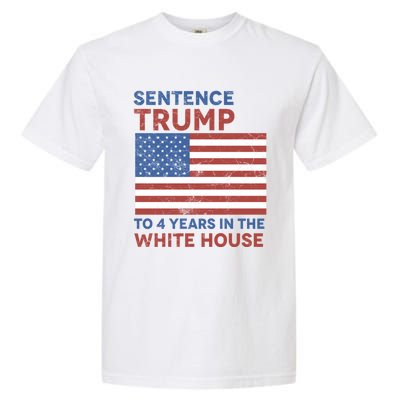 Sentence Trump To 4 Years In The White House Funny Gift Garment-Dyed Heavyweight T-Shirt