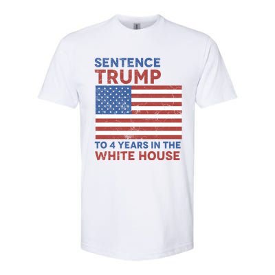 Sentence Trump To 4 Years In The White House Funny Gift Softstyle CVC T-Shirt