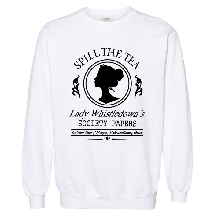 Spill The Tea Lady Whistledowns Garment-Dyed Sweatshirt