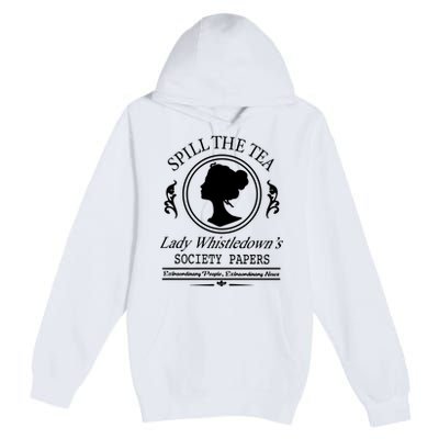 Spill The Tea Lady Whistledowns Premium Pullover Hoodie