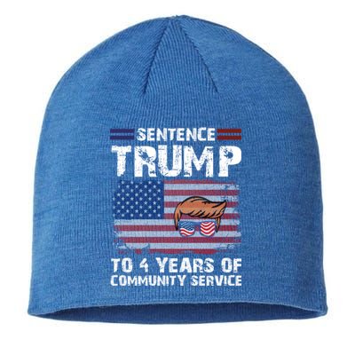 Sentence Trump To 4 Years Of Community Service Trump 2024 Cool Gift Sustainable Beanie