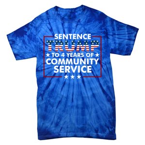 Sentence Trump To 4 Years Of Community Service Usa Flag Funny Gift Tie-Dye T-Shirt