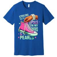 Strolling To The Polls In My Chucks & Pearls Premium T-Shirt