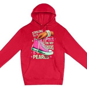 Strolling To The Polls In My Chucks & Pearls Premium Pullover Hoodie