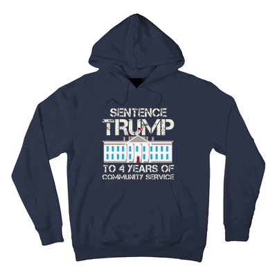 Sentence Trump To 4 Years Of Community Service Hoodie